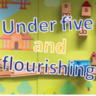 Under 5s and flourishing: Jo Wetherall blogs
